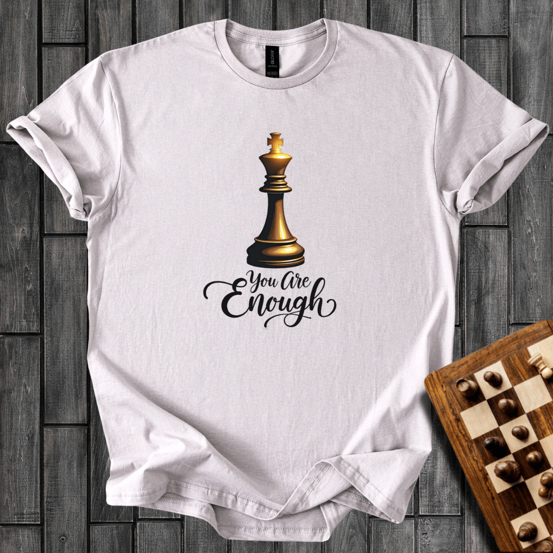 You Are Enough T-Shirt