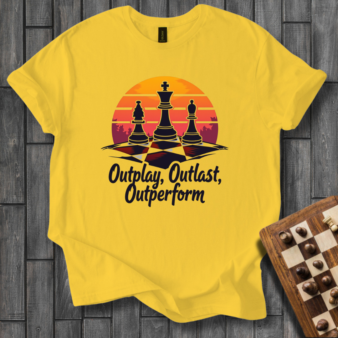 Outplay, Outlast, Outperforme Chess T-Shirt