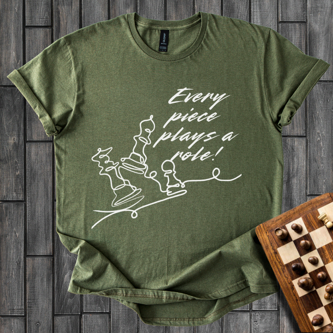 Every Piece Plays a Role Chess T-Shirt
