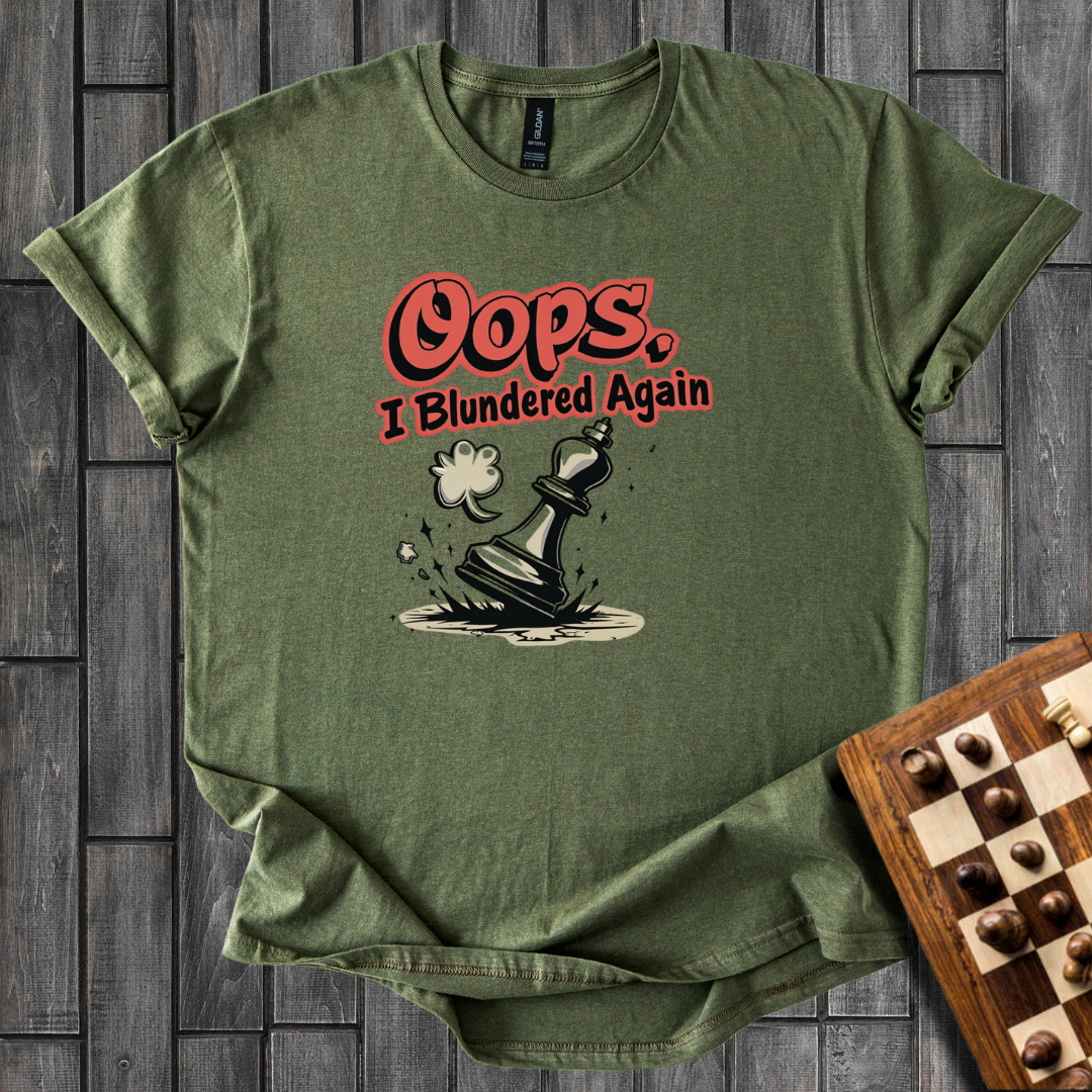 Oops, I Blundered Again Chess T-Shirt