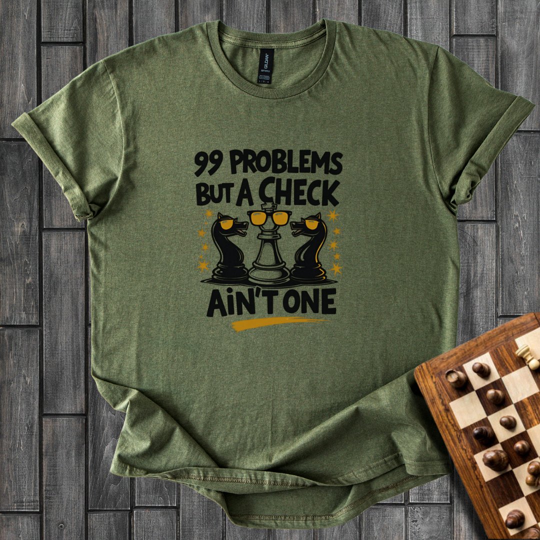 99 Problems Chess T-Shirt