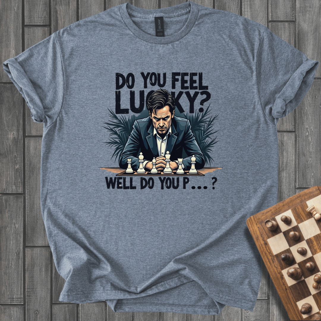 Do You Feel Lucky T-Shirt