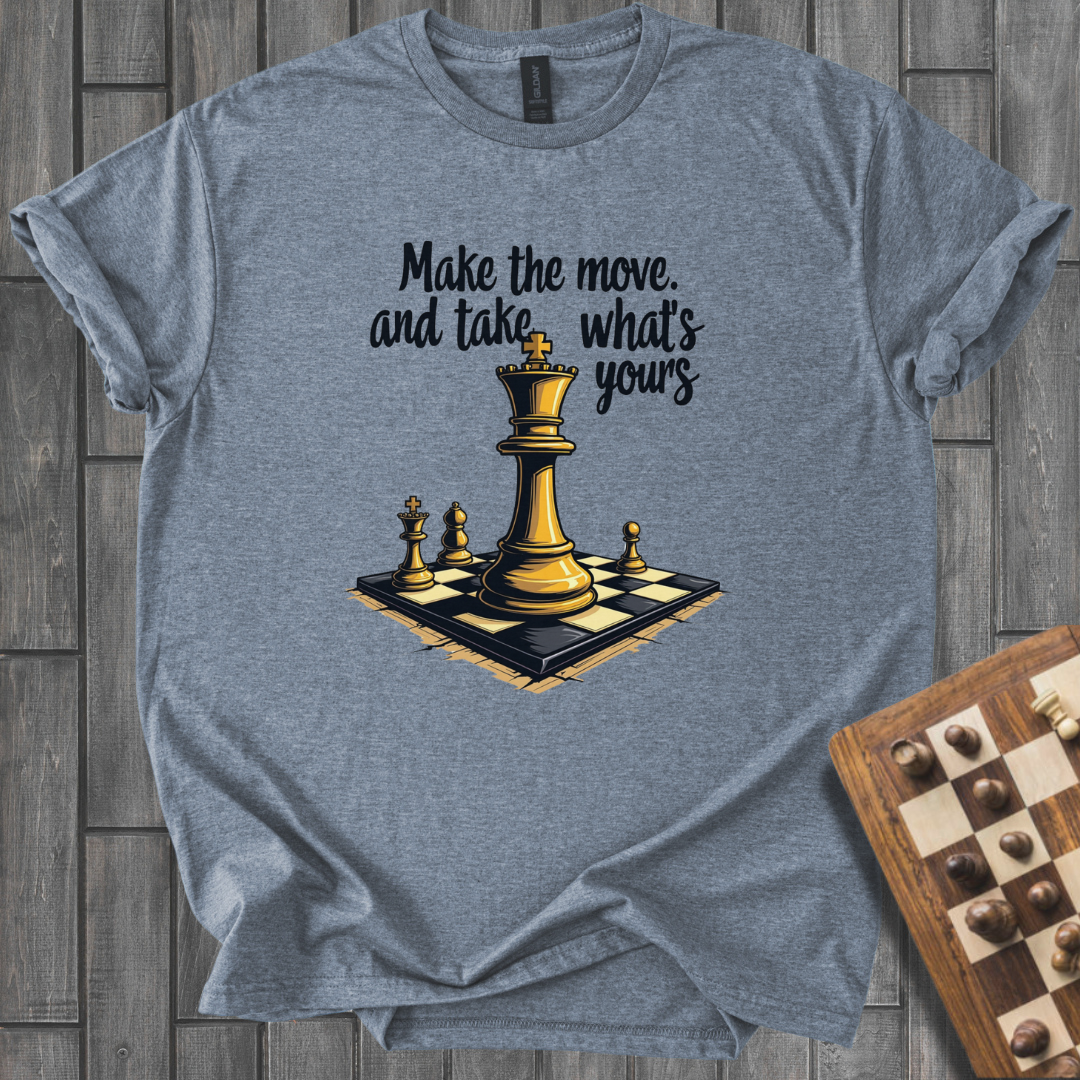 Take What's Your's Chess T-Shirt