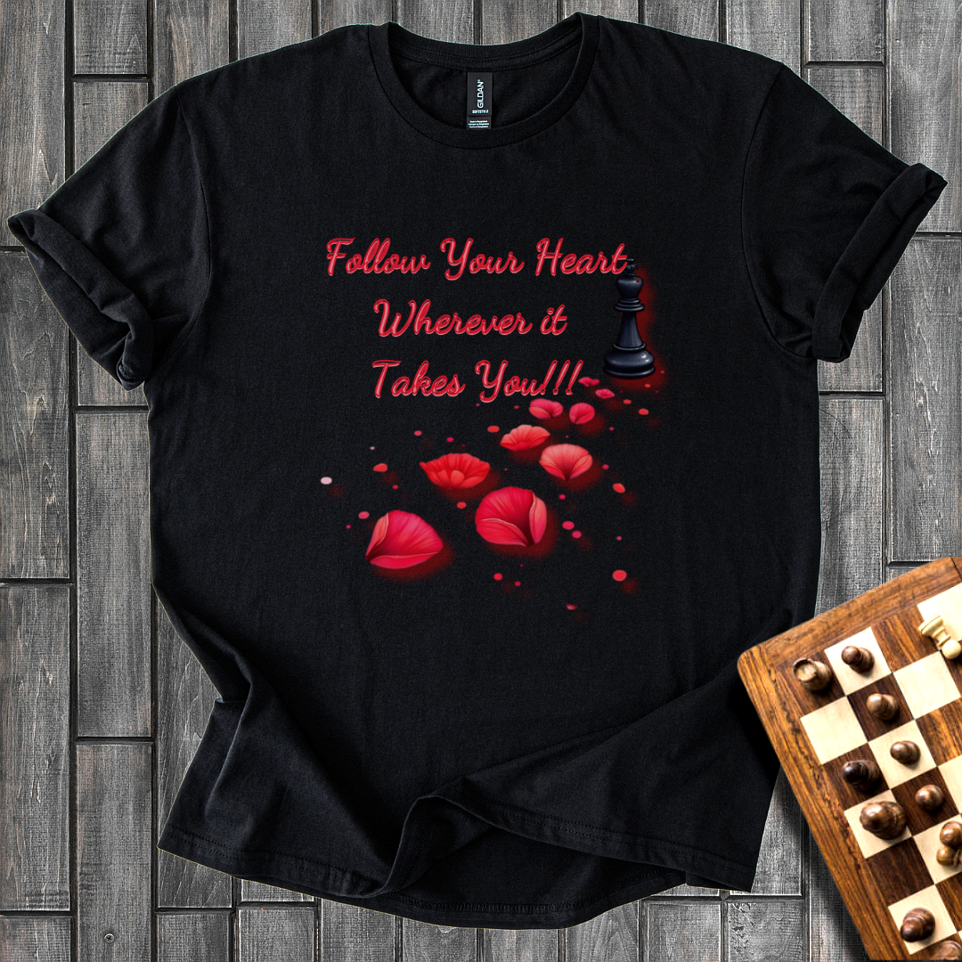 Follow Your Heart Chess T-Shirt