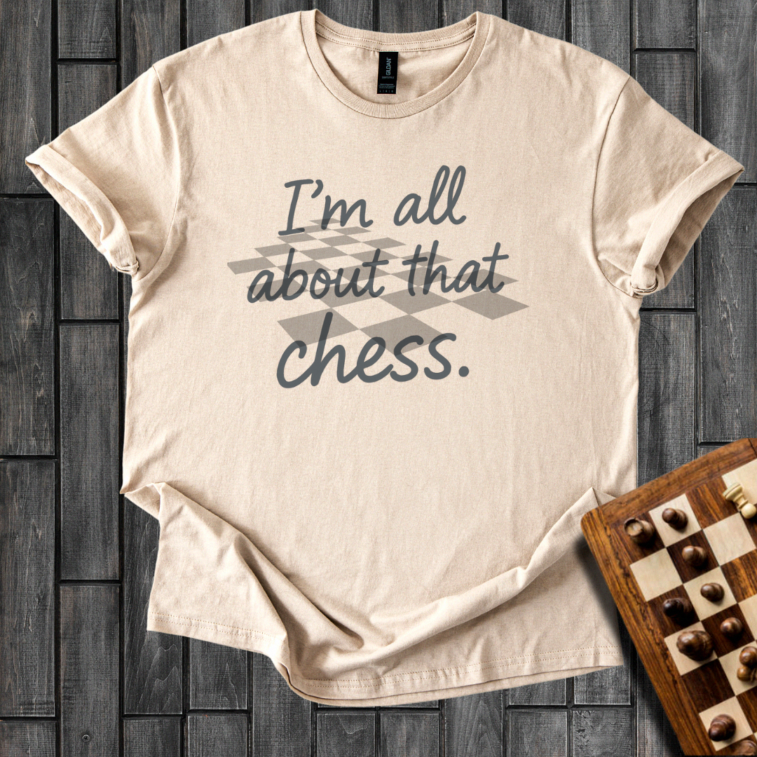 I'm All About That Chess T-Shirt