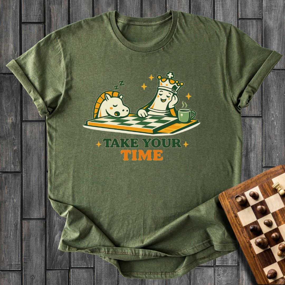 Take Your Time T-Shirt