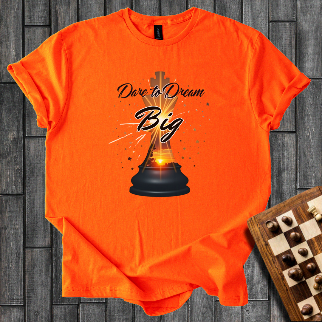 Dare To Dream Big Chess T-Shirt