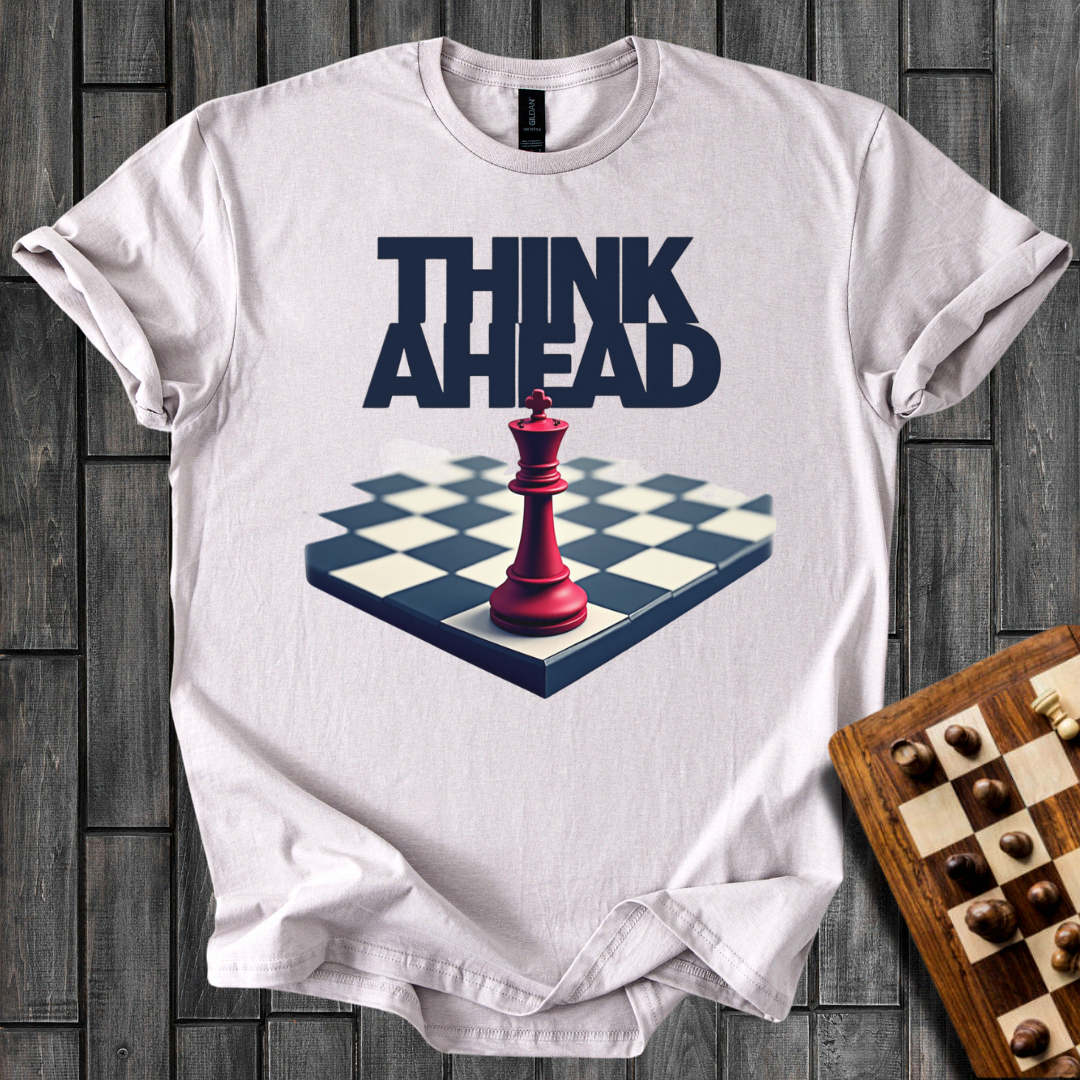 Think Ahead Chess T-Shirt