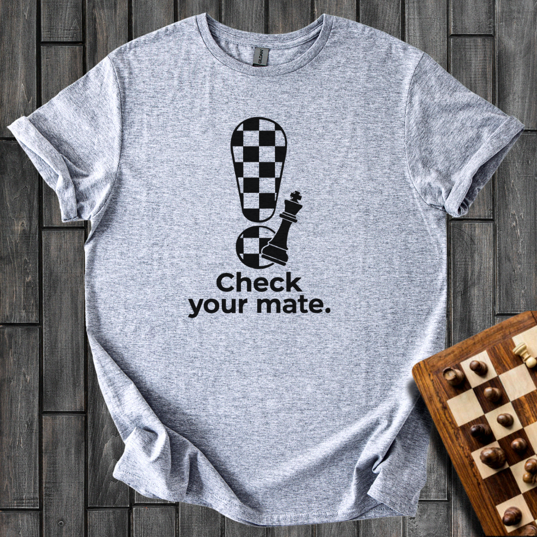 Check Your Mate T-Shirt