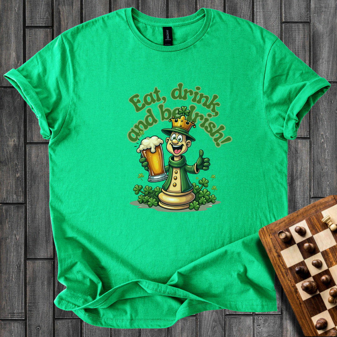 Eat, Drink and be Irish Chess T-Shirt