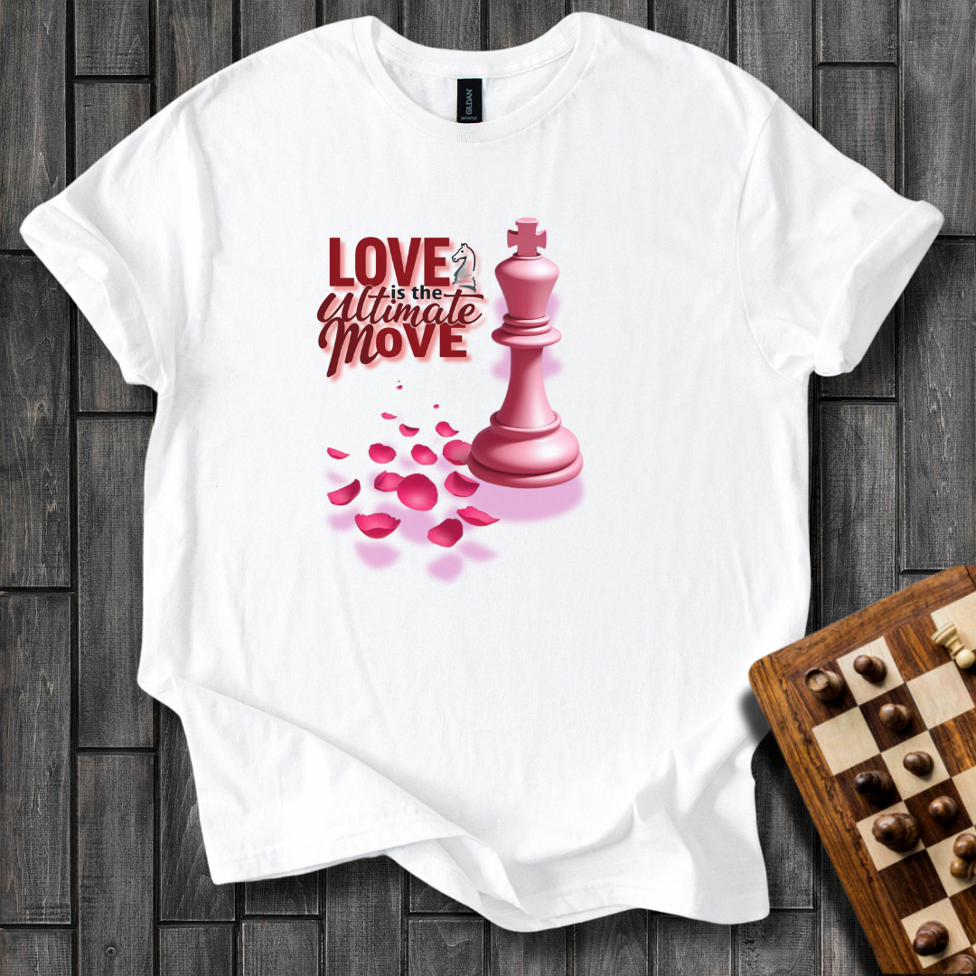 Love is The Ultimate Move Chess T-Shirt