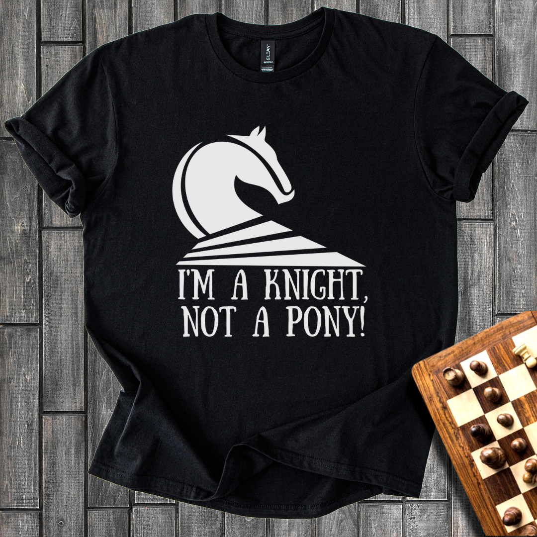 I'm a Knight Not a Pony Chess T-Shirt