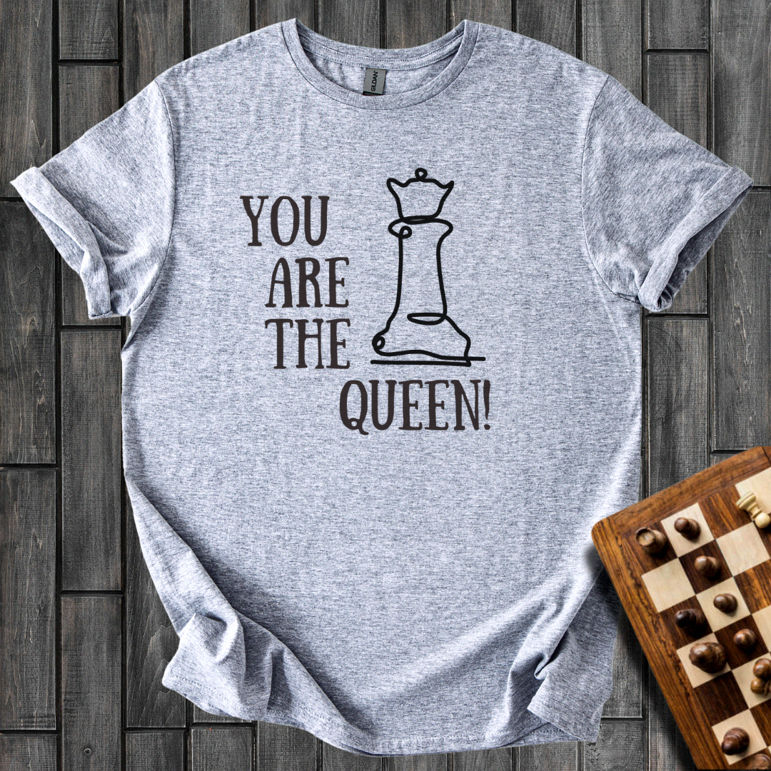 You Are The Queen Chess T-Shirt