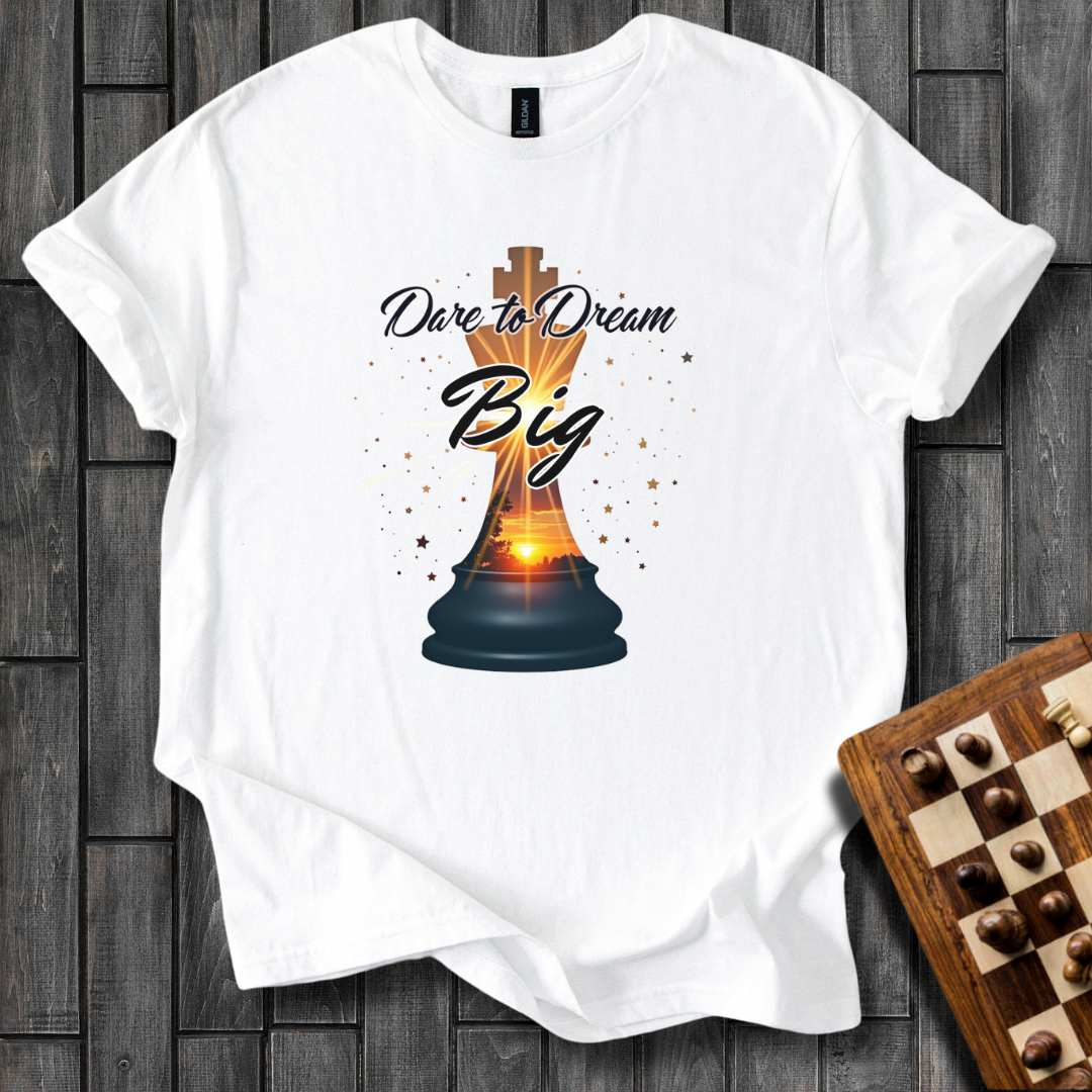 Dare To Dream Big Chess T-Shirt