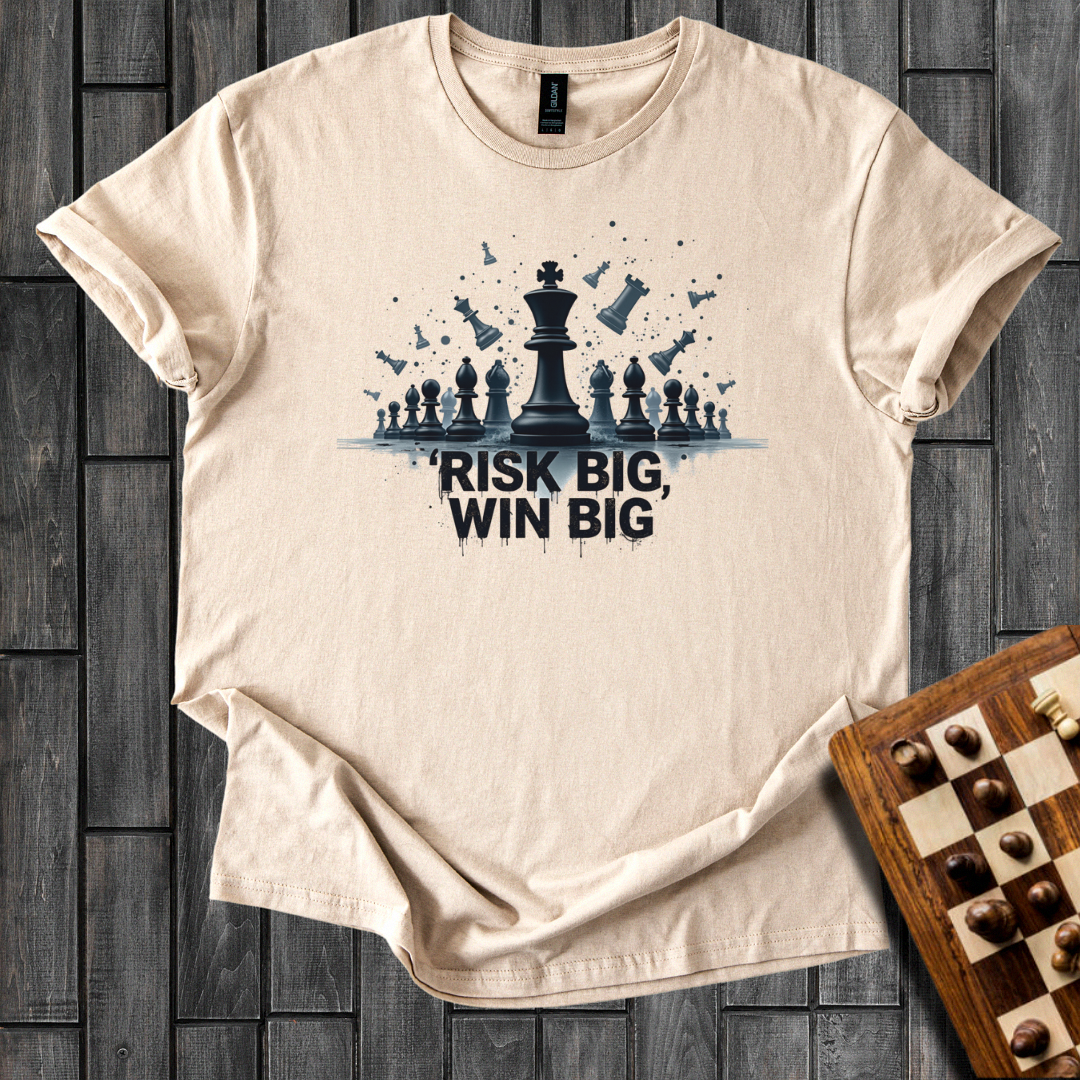Risk Big, Win Big T-Shirt