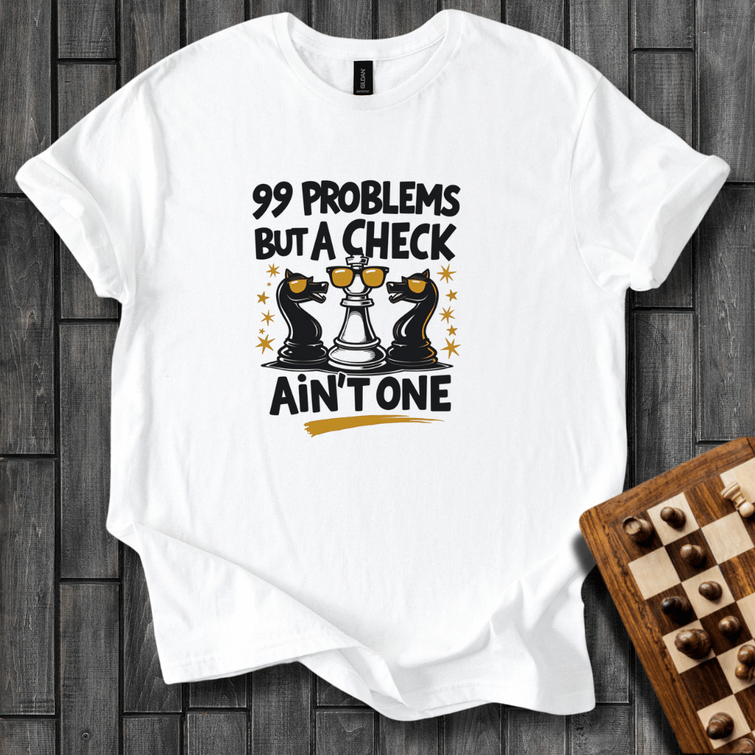 99 Problems T-Shirt