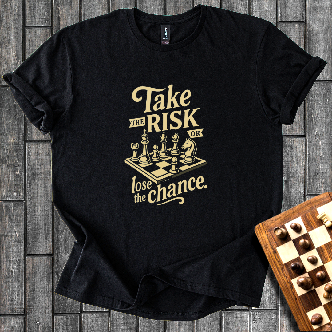 Take The Risk T-Shirt