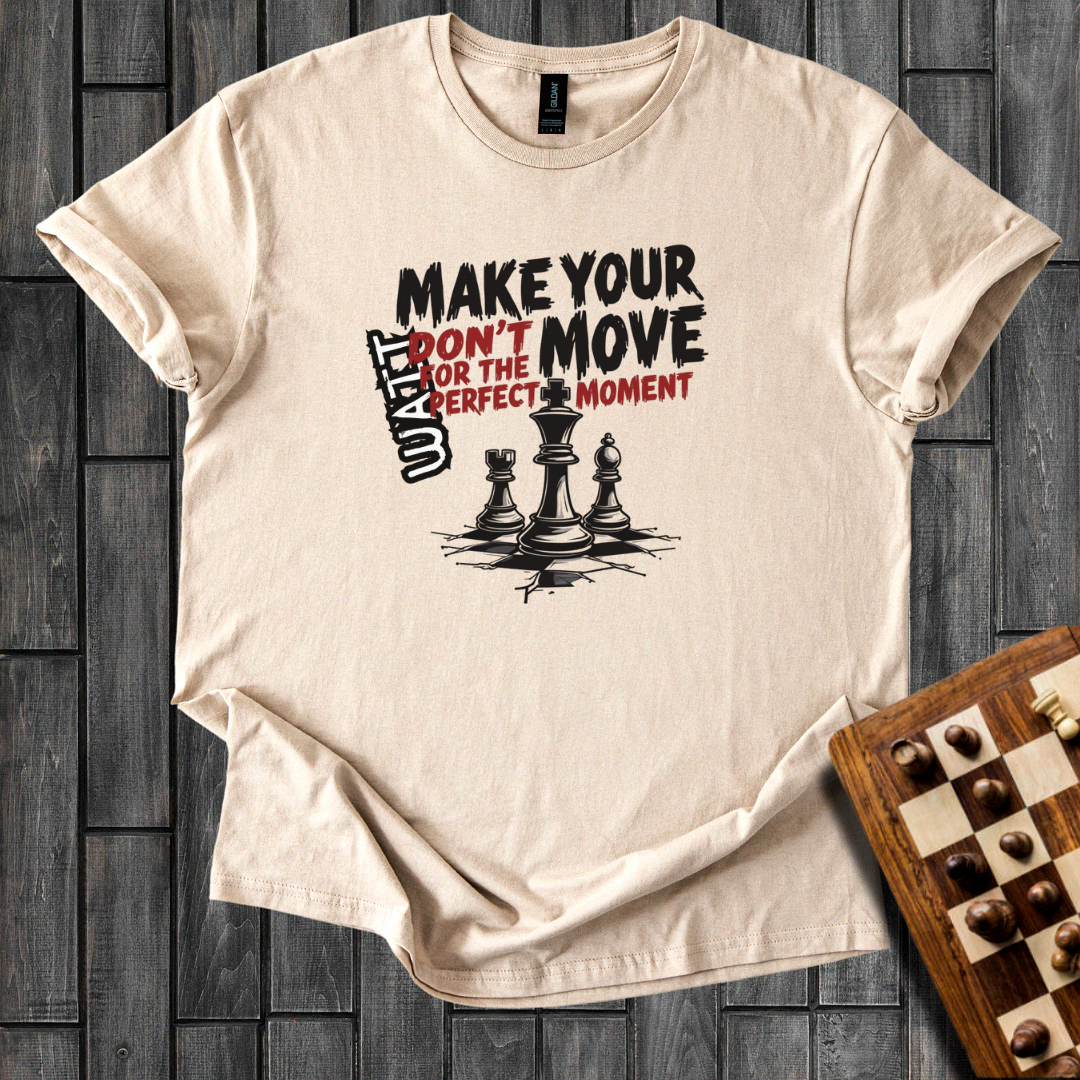 Don't Wait For Perfection T-Shirt