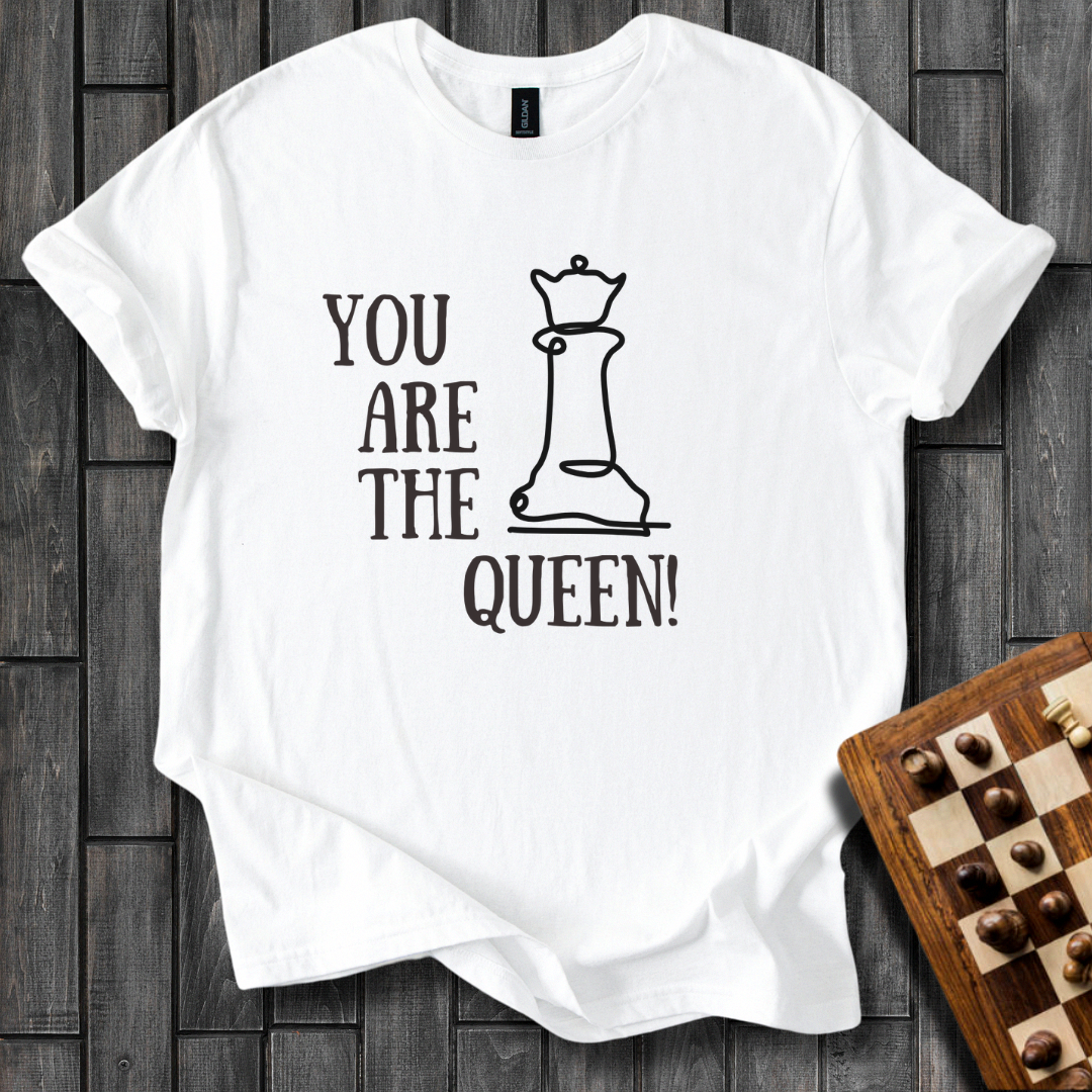 You Are The Queen Chess T-Shirt