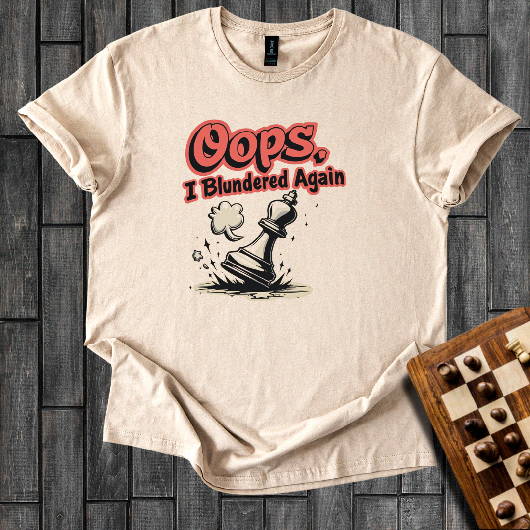 Oops, I Blundered Again Chess T-Shirt