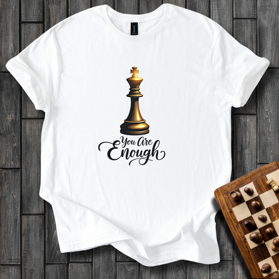 You Are Enough Chess T-Shirt