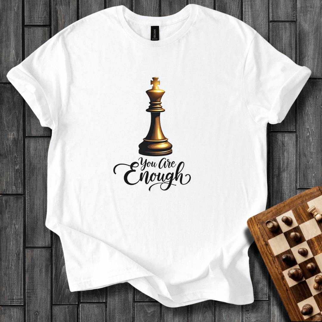 You Are Enough T-Shirt