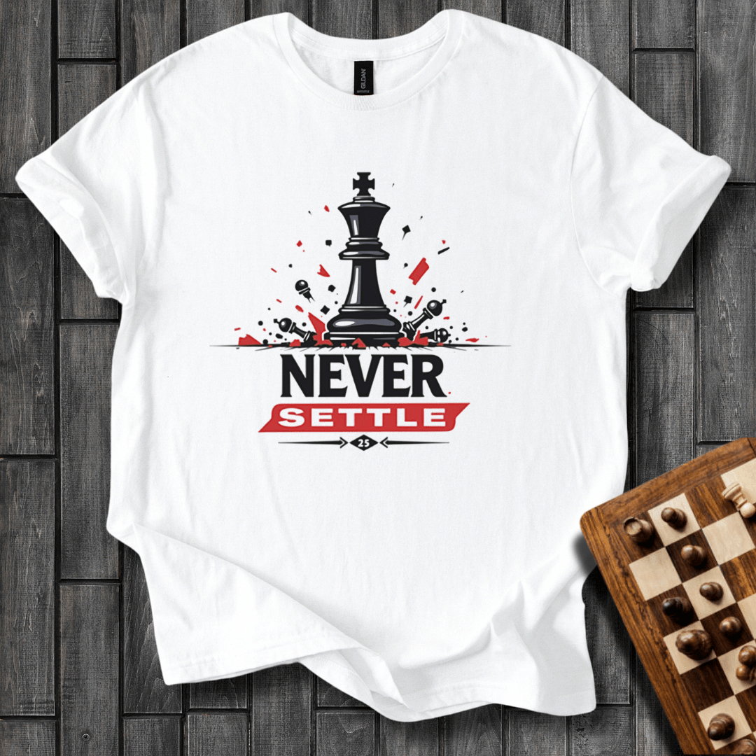 Never Settle T-Shirt
