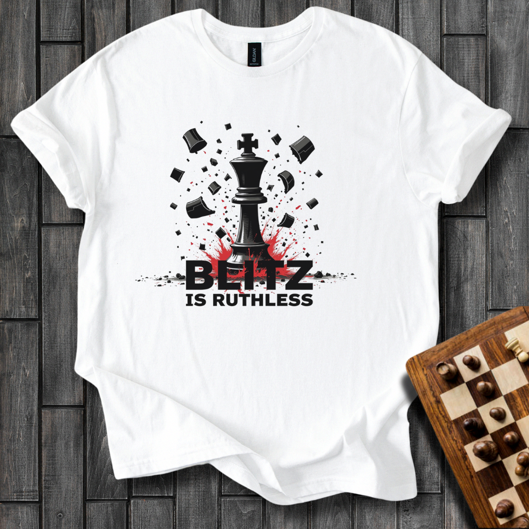 Blitz is Ruthless Chess T-Shirt
