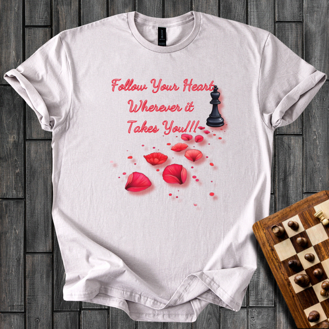 Follow Your Heart Chess T-Shirt