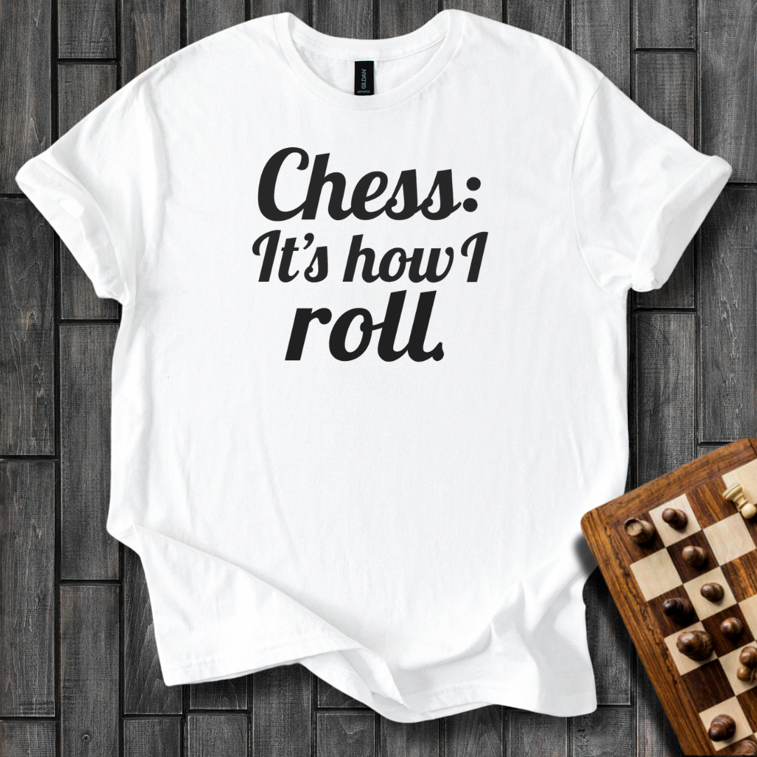 Chess It's How I Roll T-Shirt