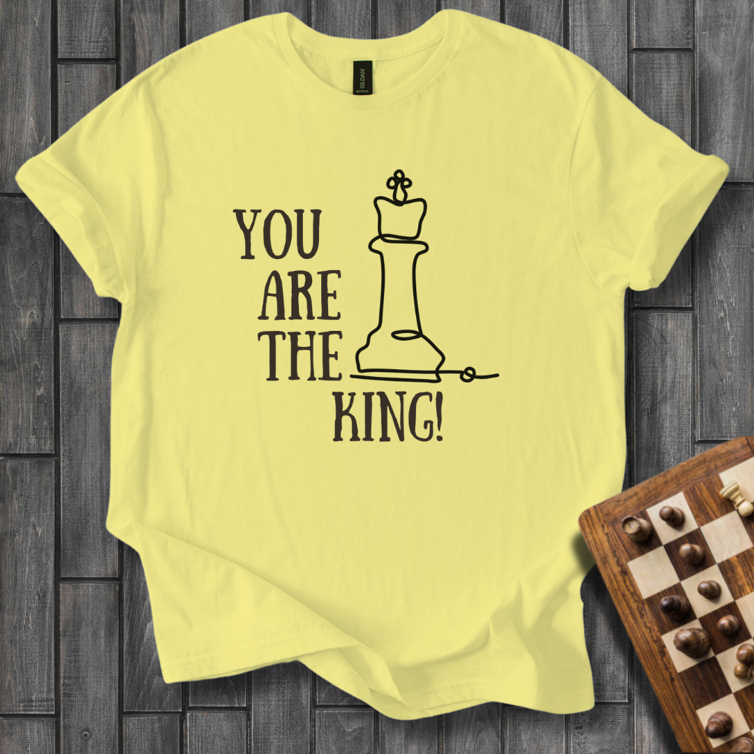 You Are The King Chess T-Shirt
