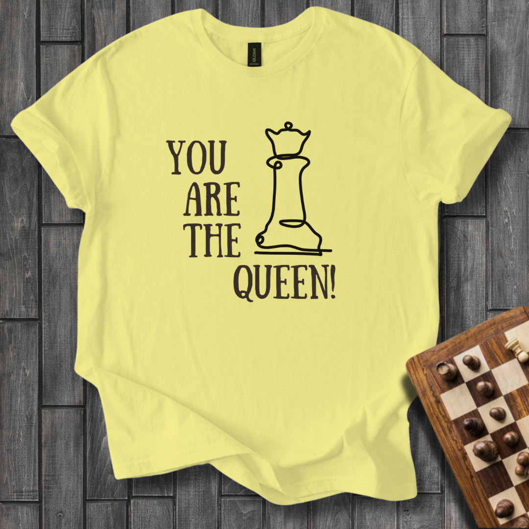 You Are The Queen Chess T-Shirt