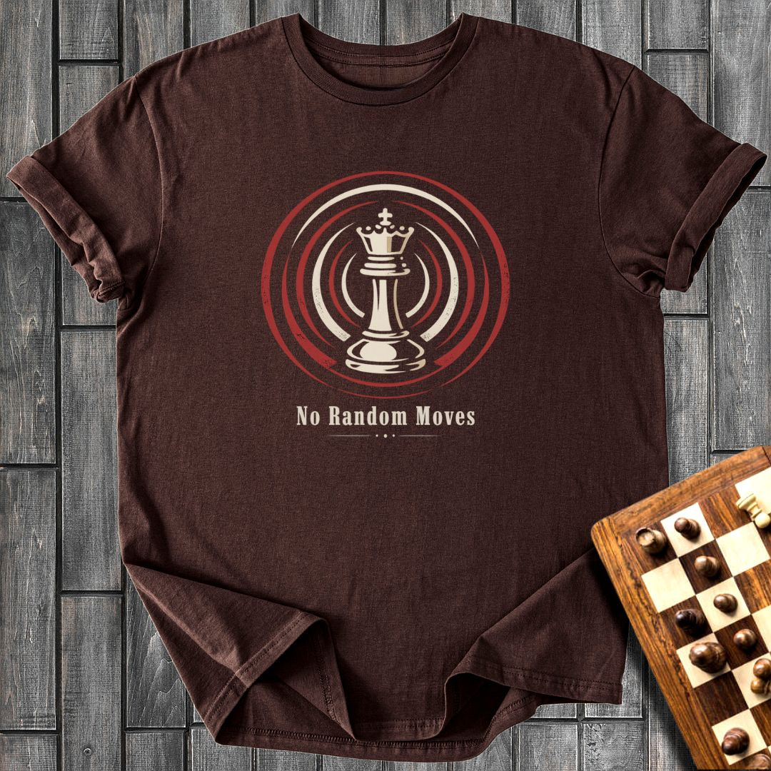 No Random Moves T-Shirt