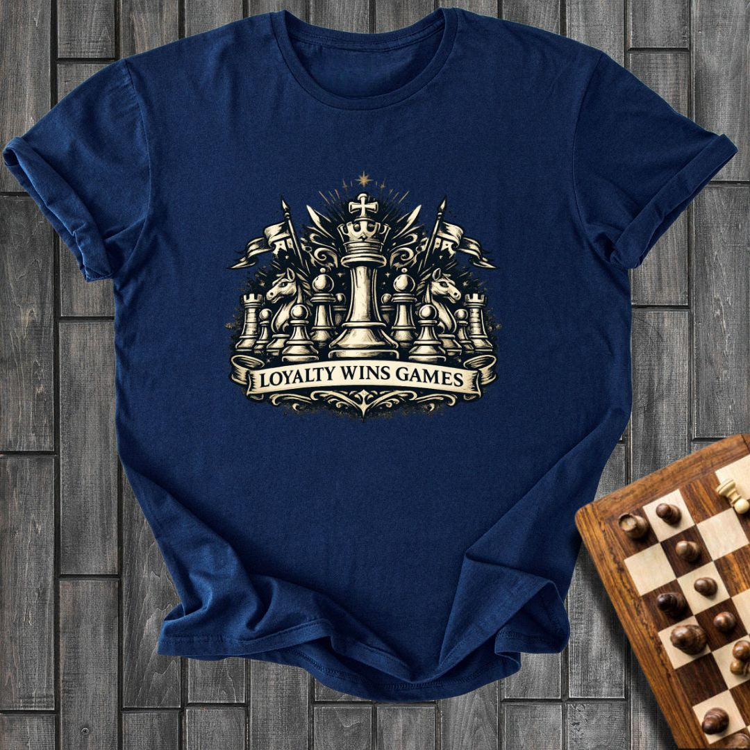 Loyalty Wins Games T-Shirt