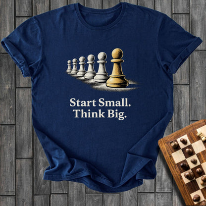 Start Small T-Shirt