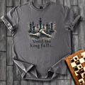 Until The King Falls T-Shirt