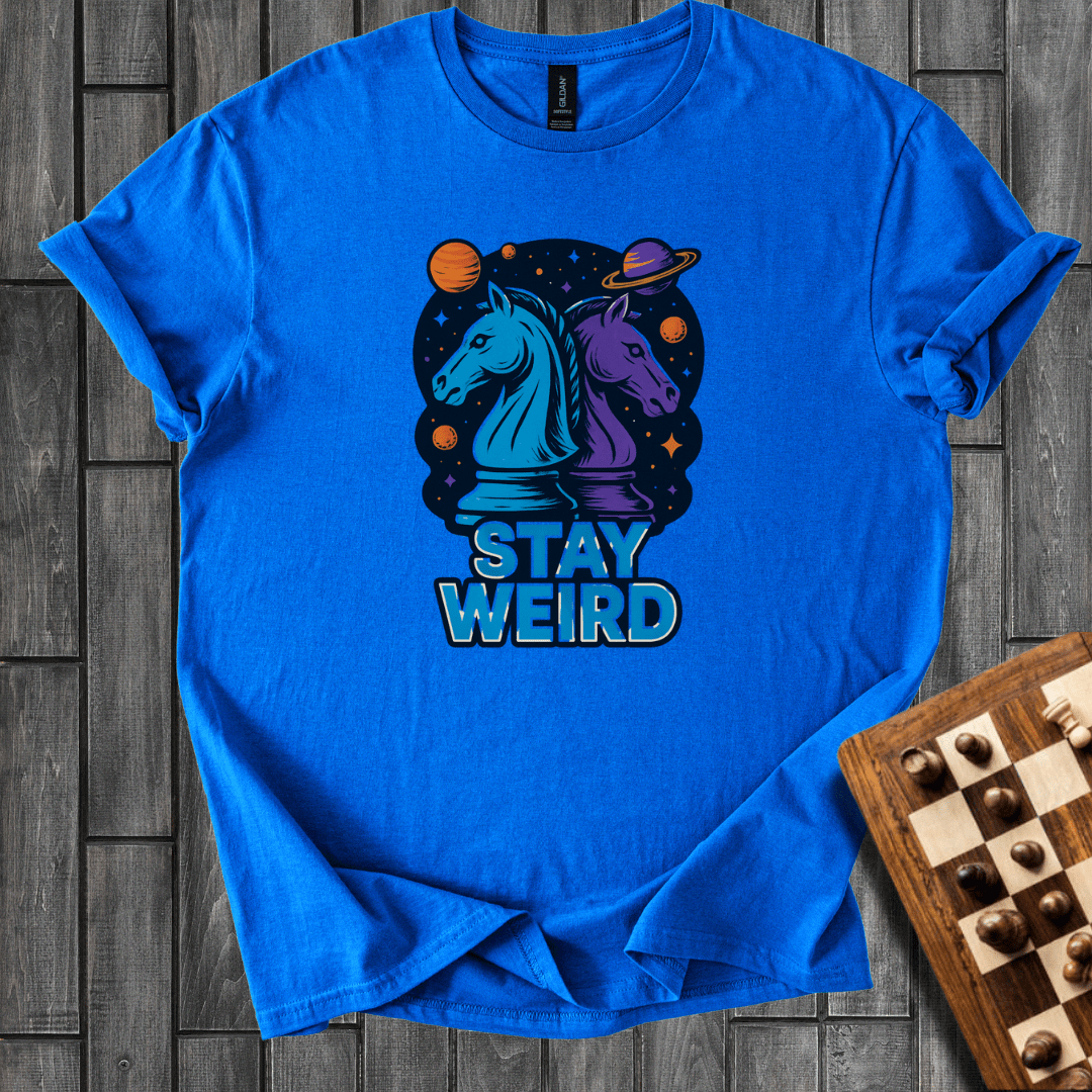 Stay Weird T-Shirt