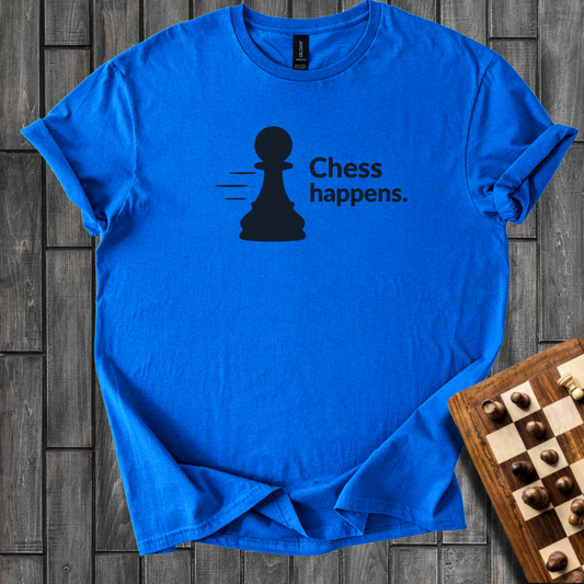 Chess Happens T-Shirt