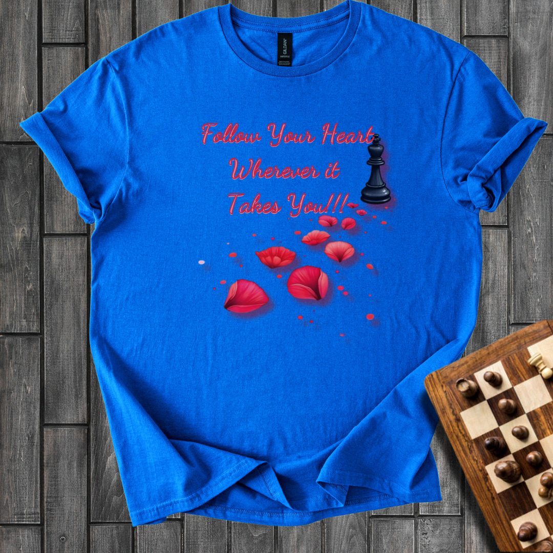Follow Your Heart Chess T-Shirt