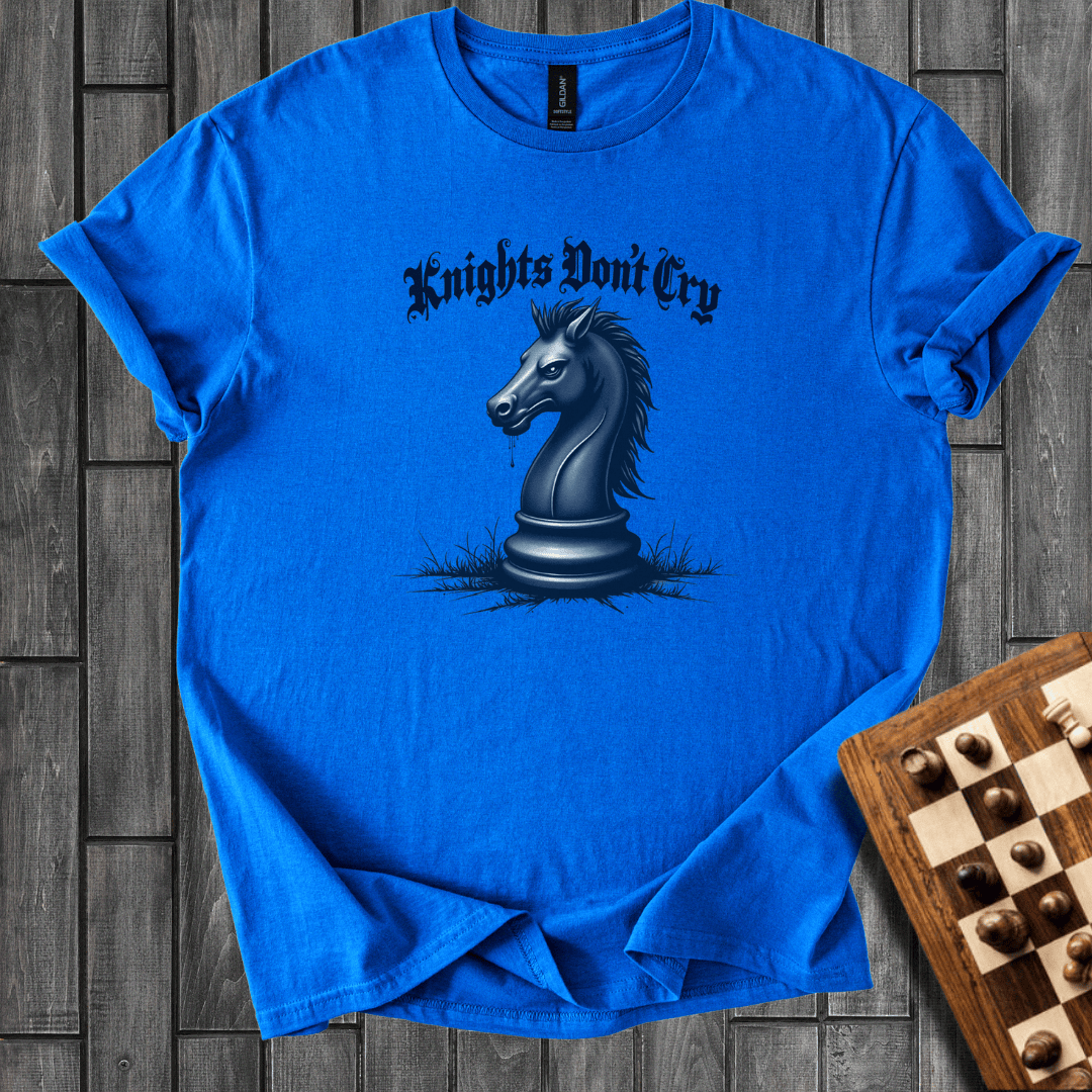 Knights Dont Cry T-Shirt