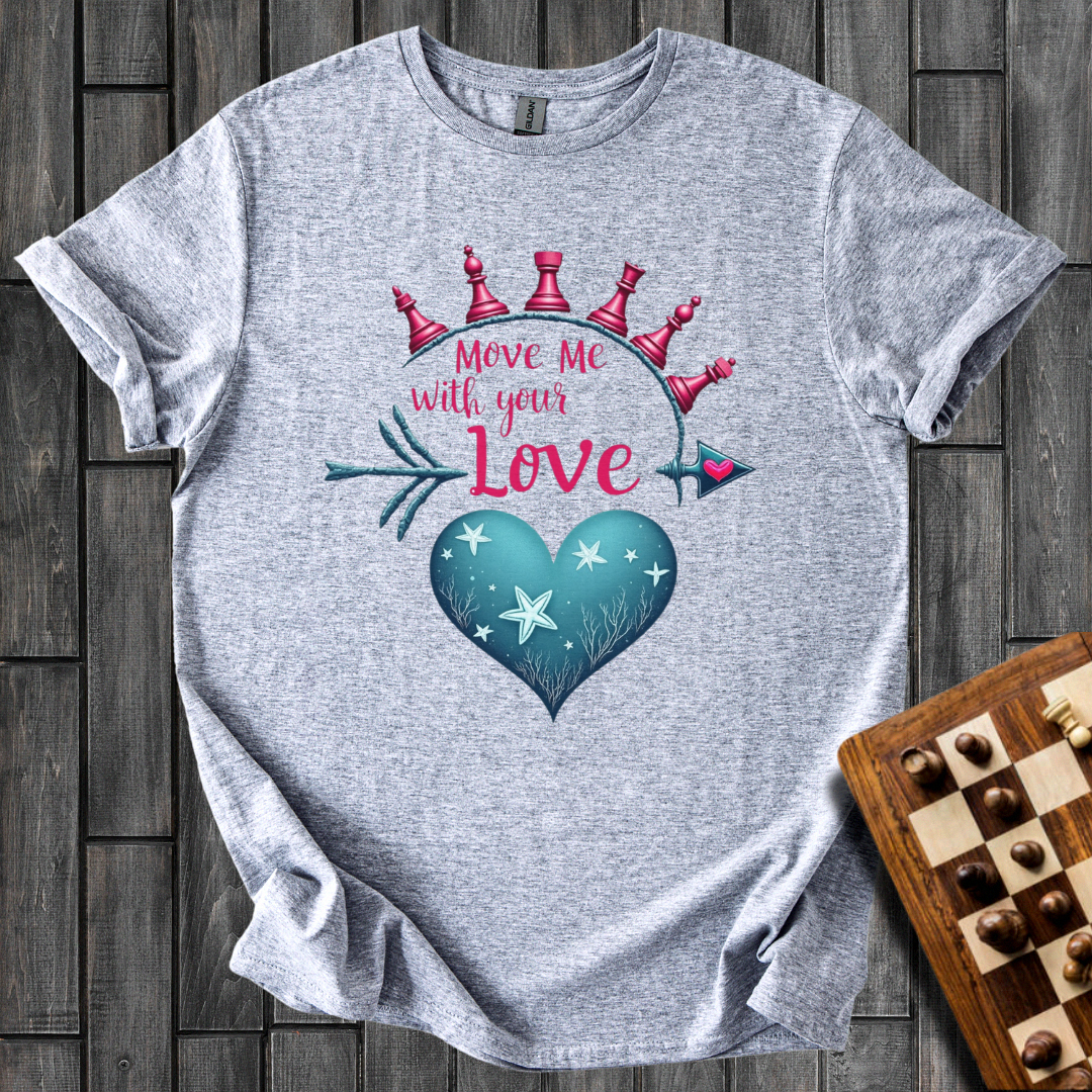 Move me With Your Love Chess T-Shirt