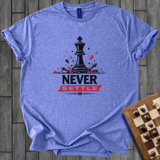 Never Settle T-Shirt