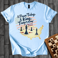 A Pawn Today T-Shirt