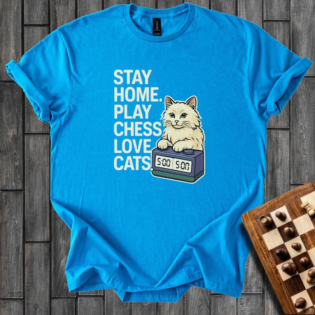 Stay Home. Play Chess. Love Cats. T-Shirt