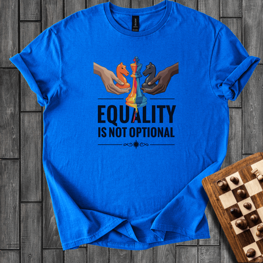 Equality is Not Optional T-Shirt