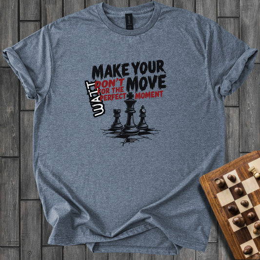 Don't Wait For Perfection T-Shirt
