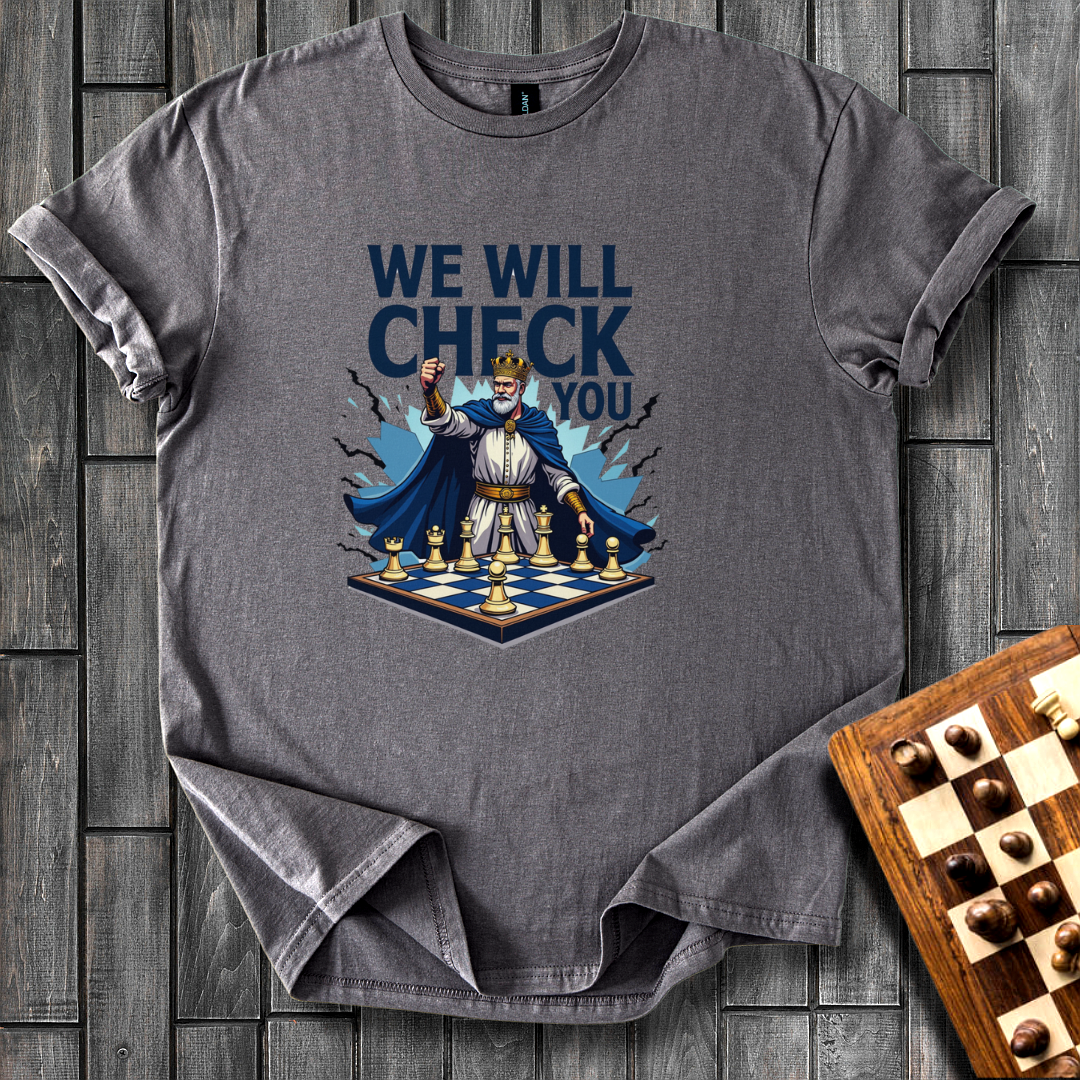 We Will Check You T-Shirt