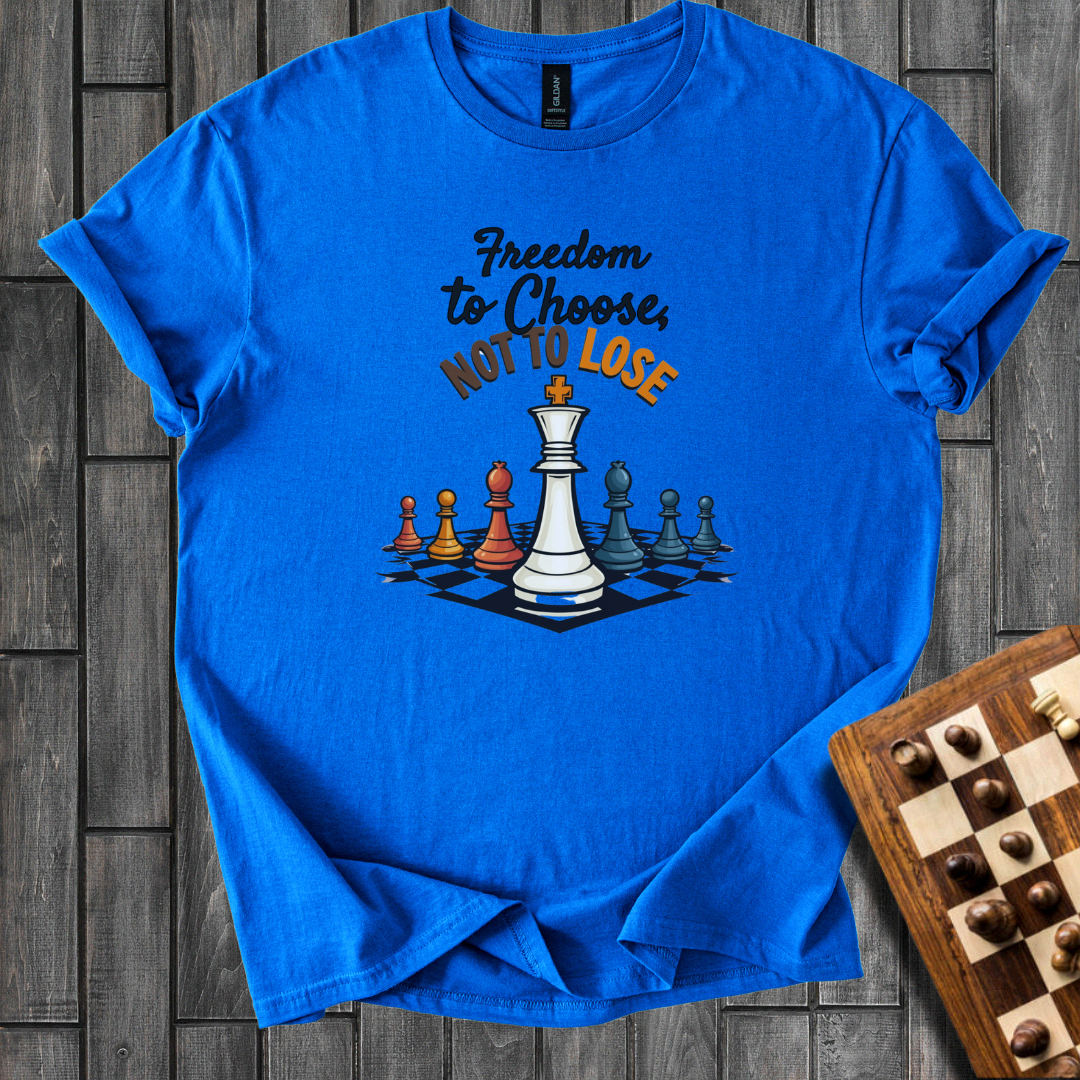 Freedom To Choose Not To Lose T-Shirt