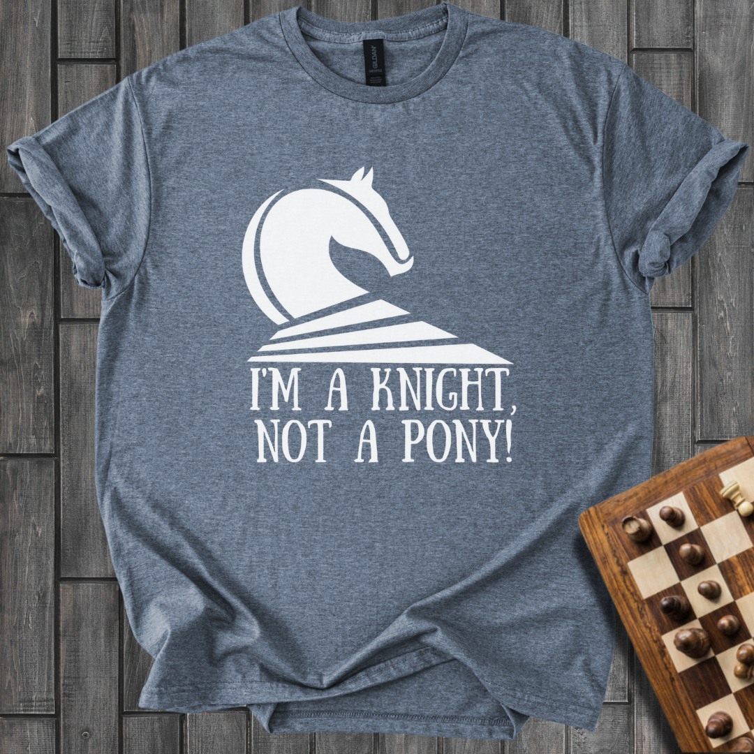 I'm a Knight Not a Pony T-Shirt