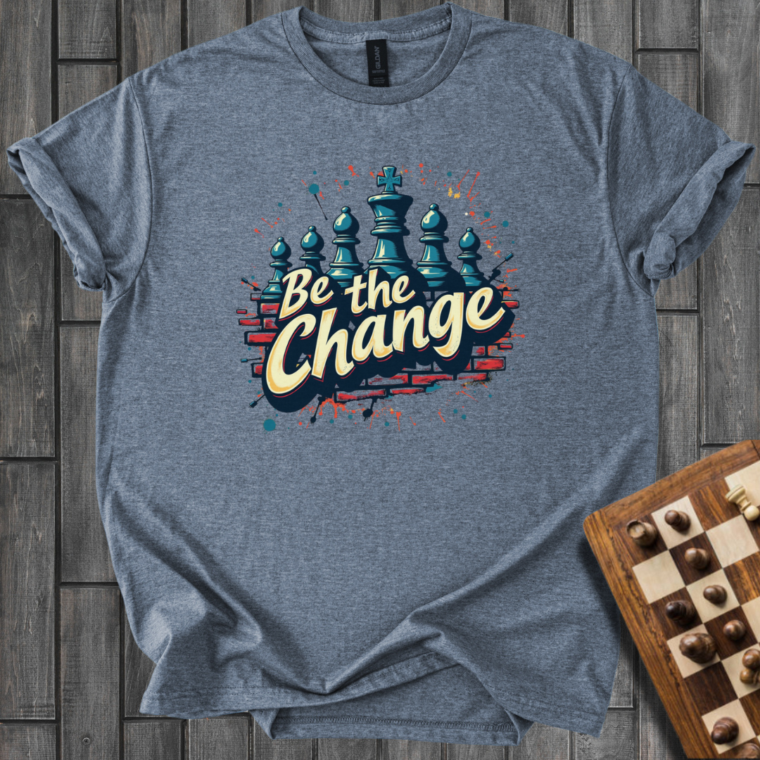Be The Change T-Shirt